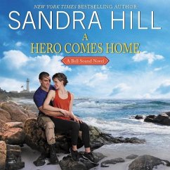 A Hero Comes Home: A Bell Sound Novel - Hill, Sandra
