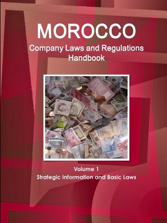 Morocco Company Laws and Regulations Handbook Volume 1 Strategic Information and Basic Laws - Ibp, Inc.