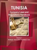 Tunisia Company Laws and Regulations Handbook Volume 1 Strategic Information and Basic Laws