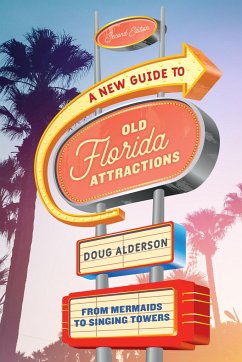 A New Guide to Old Florida Attractions - Alderson, Doug