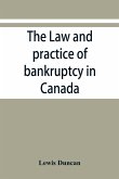 The law and practice of bankruptcy in Canada