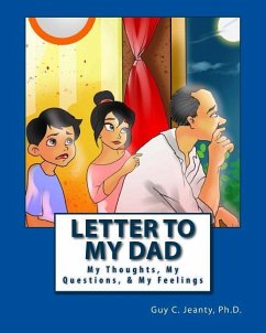 Letter to My Dad: My Thoughts, My Questions, & My Feelings - Jeanty, Guy C.