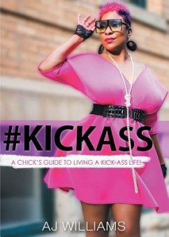 #kickass: A Chick's Guide to Living a Kick-Ass Life - Williams, Aj