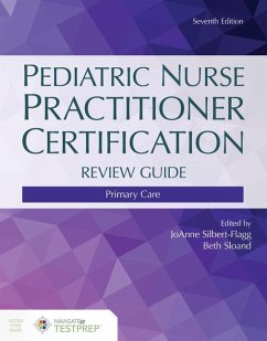 Pediatric Nurse Practitioner Certification Review Guide - Silbert-Flagg, Joanne; Sloand, Elizabeth D