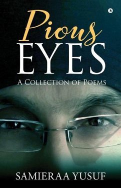 Pious Eyes: A Collection of Poems - Samieraa Yusuf