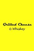 Grilled Cheese and Whiskey