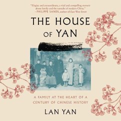 The House of Yan: A Family at the Heart of a Century in Chinese History - Yan, Lan