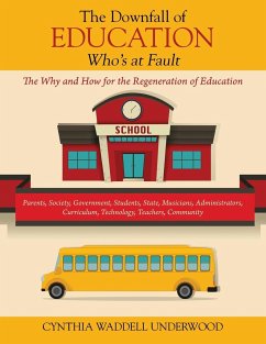 The Downfall of Education -- Who's at Fault - Underwood, Cynthia Waddell
