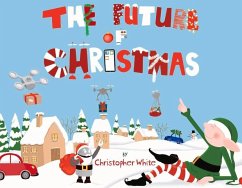 The Future of Christmas: Volume 1 - White, Christopher