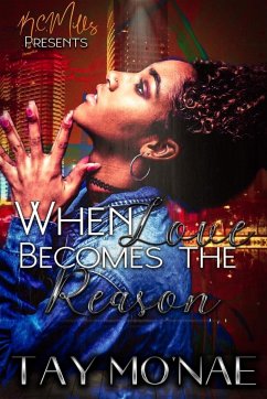 When Love Becomes The Reason - Mo'nae, Tay