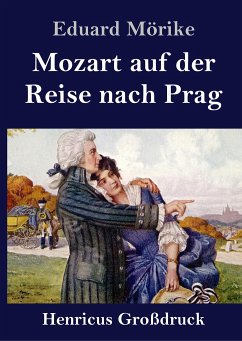 Mozart auf der Reise nach Prag (Großdruck) - Mörike, Eduard
