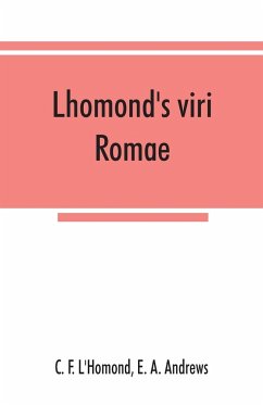 Lhomond's viri Romae - F. L'Homond, C.; Andrews, E. A.