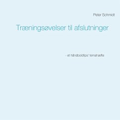 Træningsøvelser til afslutninger - Schmidt, Peter