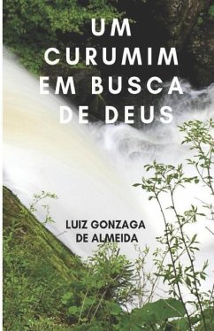 Um Curumim Em Busca de Deus - Almeida, Luiz Gonzaga de; de Almeida, Luiz Gonzaga