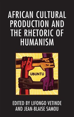 African Cultural Production and the Rhetoric of Humanism