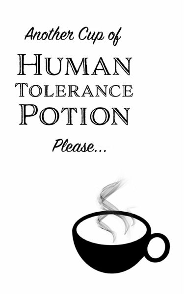 Another Cup of Human Tolerance Potion Please - Small Blank Notebook Another Cup of Human Tolerance Potion Please - Small Blank Notebook