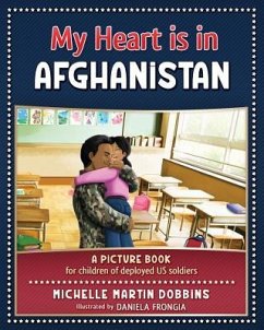 My Heart is in Afghanistan - Dobbins, Michelle Martin