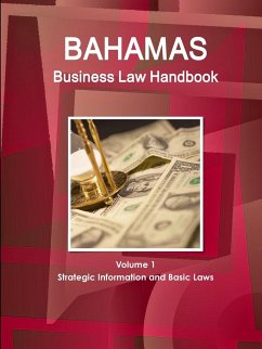 Bahamas Business Law Handbook Volume 1 Strategic Information and Basic Laws - Ibp, Inc.