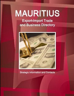 Mauritius Export-Import Trade and Business Directory - Strategic Information and Contacts - IBP. Inc.