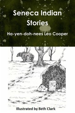 Seneca Indian Stories - Leo Cooper, Ha-Yen-Doh-Nees