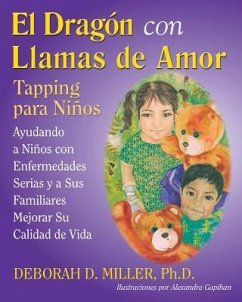 El Dragón con Llamas de Amor: Tapping para Niños - Miller, Deborah D.