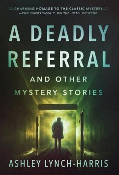 A Deadly Referral and Other Mystery Stories - Lynch-Harris, Ashley