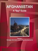 Afghanistan A &quote;Spy&quote; Guide Volume 1 Strategic Information and Political Developments