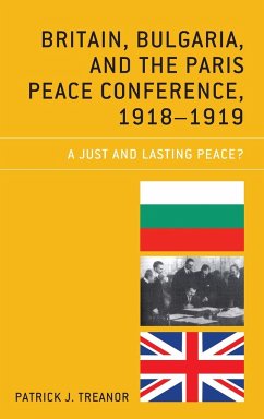 Britain, Bulgaria, and the Paris Peace Conference, 1918-1919 - Treanor, Patrick J.