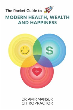 The Rocket Guide to MODERN HEALTH, WEALTH AND HAPPINESS - Mansur, Amir