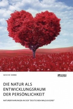 Die Natur als Entwicklungsraum der Persönlichkeit - Siebke, Gesche