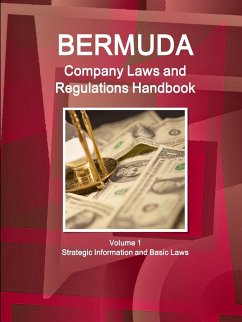 Bermuda Company Laws and Regulations Handbook Volume 1 Strategic Information and Basic Laws - Ibp, Inc.