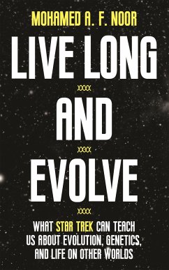 Live Long and Evolve - Noor, Mohamed A. F.