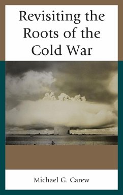 Revisiting the Roots of the Cold War - Carew, Michael G.