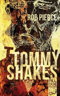 Tommy Shakes - Pierce, Rob