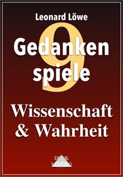 Gedankenspiele Thema 9: Wissenschaft & Wahrheit (eBook, ePUB) - Löwe, Leonard