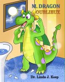 M. Dragon Oublieux: Vol 1, Ed 2 (français), également traduit en anglais & espagnol (The Dragon Series) (French Edition)