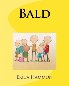 Bald: Bringing hope for children / teens with Cancer - Based on a True Story - How to help someone with Cancer - Hammon, Erica