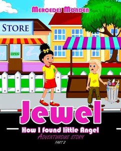 Jewel: How I found little Angel adventurous story - Monden, Mercedes