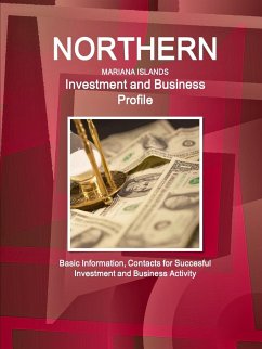 Northern Mariana Islands Investment and Business Profile - Basic Information, Contacts for Succesful Investment and Business Activity - Ibp, Inc.