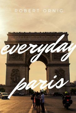 Everyday Paris - Ornig, Robert