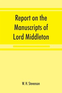 Report on the manuscripts of Lord Middleton - H. Stevenson, W.