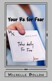 Your Rx for Fear: Removing the Fear Factors in Your Life