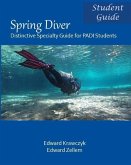 Spring Diver: Distinctive Specialty Guide for PADI Students