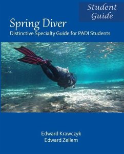 Spring Diver: Distinctive Specialty Guide for PADI Students - Krawczyk, Edward; Zellem, Edward