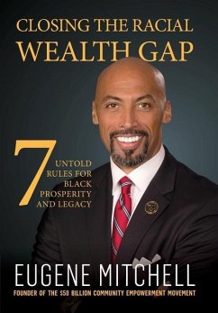 Closing The Racial Wealth Gap: 7 Untold Rules for Black Prosperity and Legacy - Mitchell, Eugene
