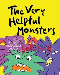 THE VERY HELPFUL MONSTERS (a Happy Multicultural Book) - Huss, Sally