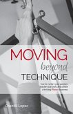 Moving Beyond Technique 2nd Edition: How to nurture your passion, master your craft and create a thriving Pilates business