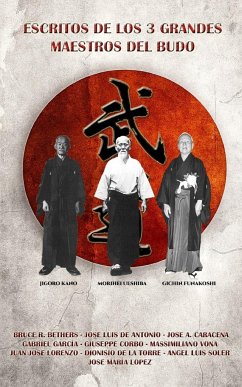 Escritos de los 3 grandes maestros del Budo - Autores, Jose Caracena Y