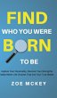 Find Who You Were Born to Be - Bild 1