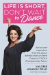 Life Is Short, Don't Wait to Dance - Bild 1